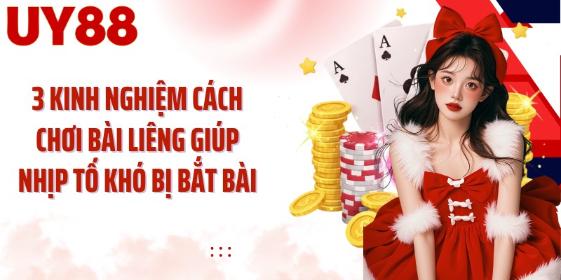 3 kinh nghiệm cách chơi bài liêng giúp nhịp tố khó bị bắt bài