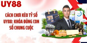 Cách Chơi Kèo Tỷ Số UY88: Khóa Đúng Con Số Chung Cuộc